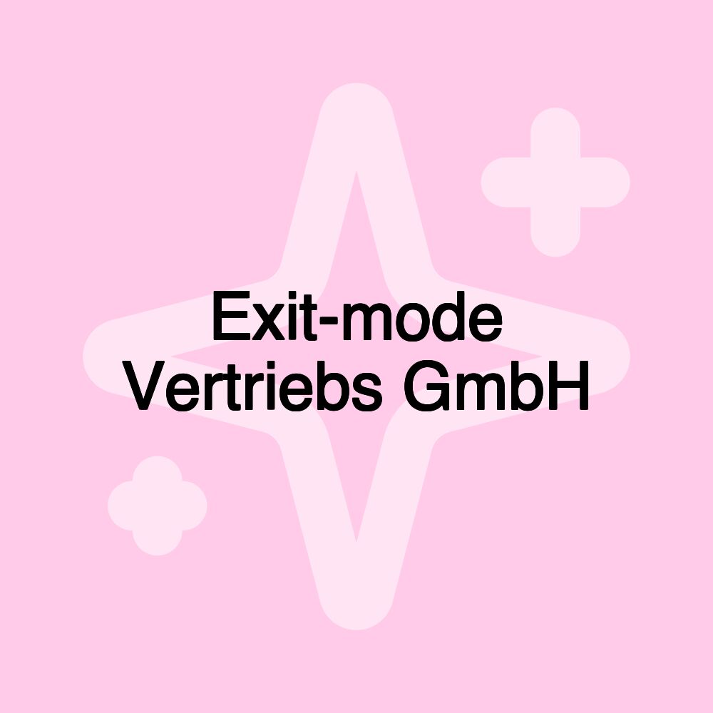 Exit-mode Vertriebs GmbH