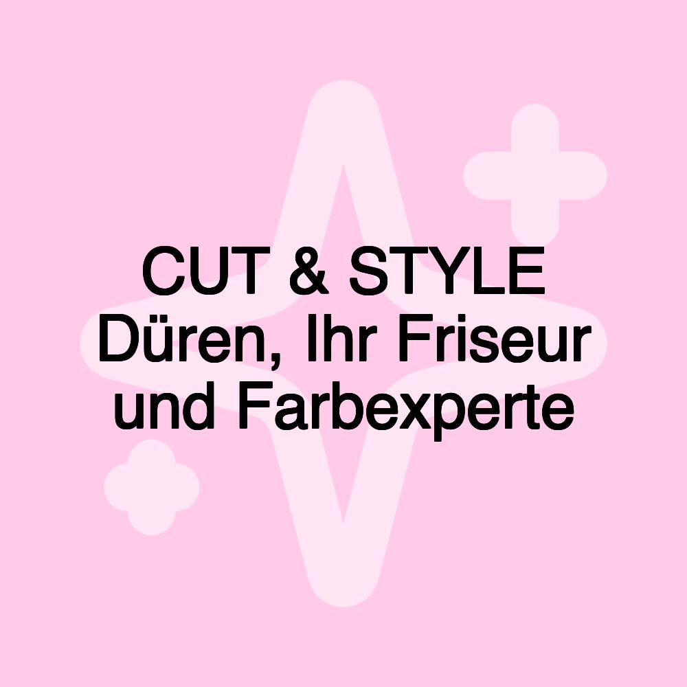 CUT & STYLE Düren, Ihr Friseur und Farbexperte