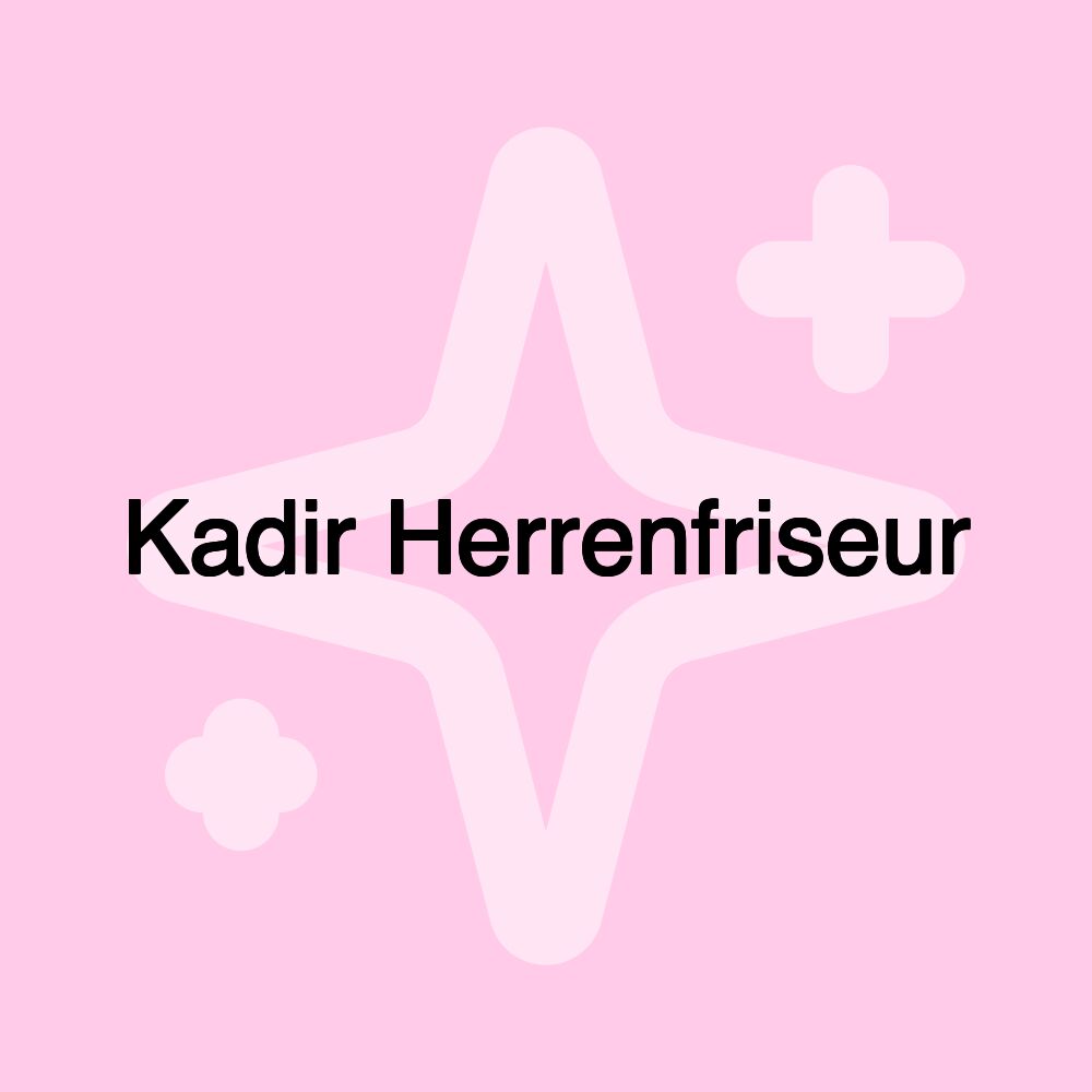 Kadir Herrenfriseur