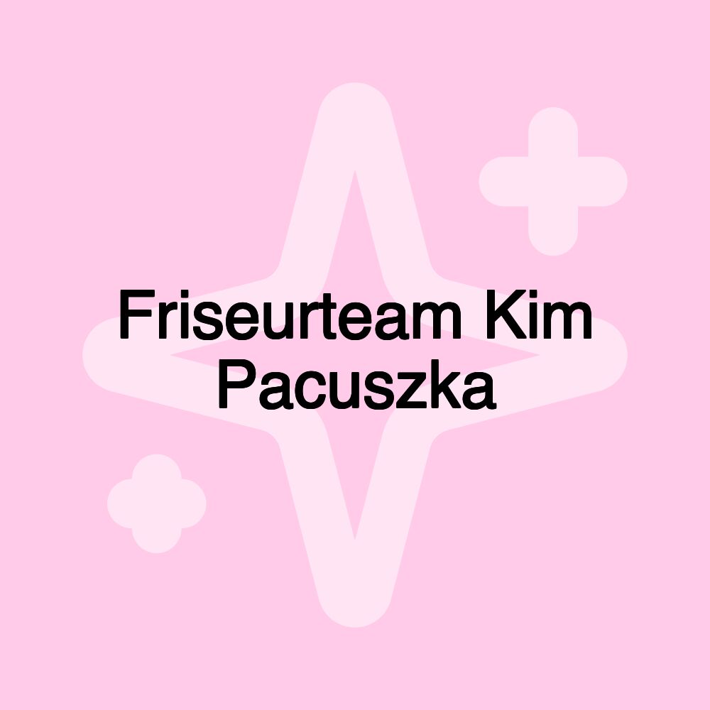 Friseurteam Kim Pacuszka