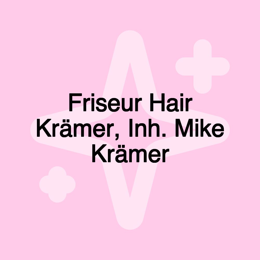 Friseur Hair Krämer, Inh. Mike Krämer