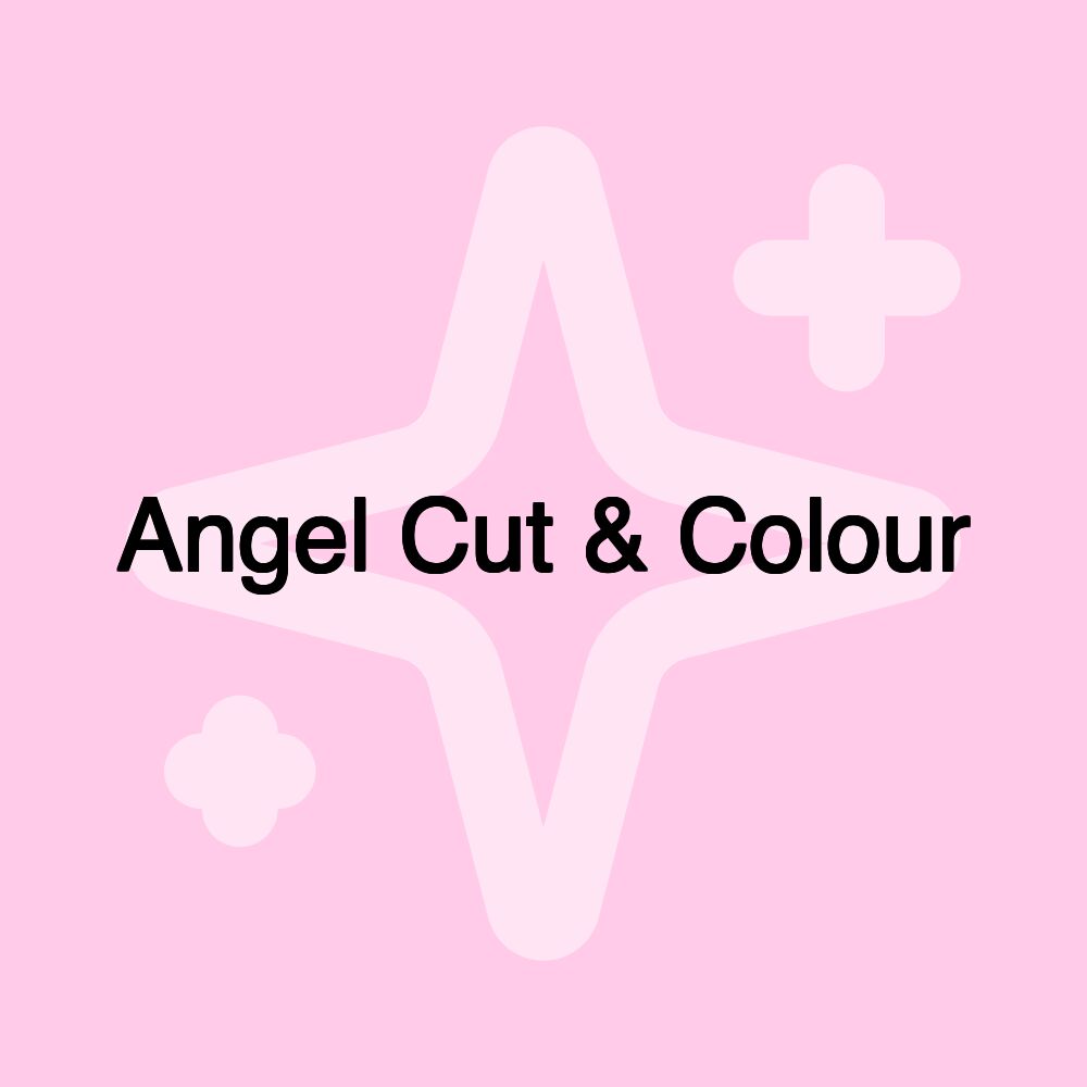 Angel Cut & Colour