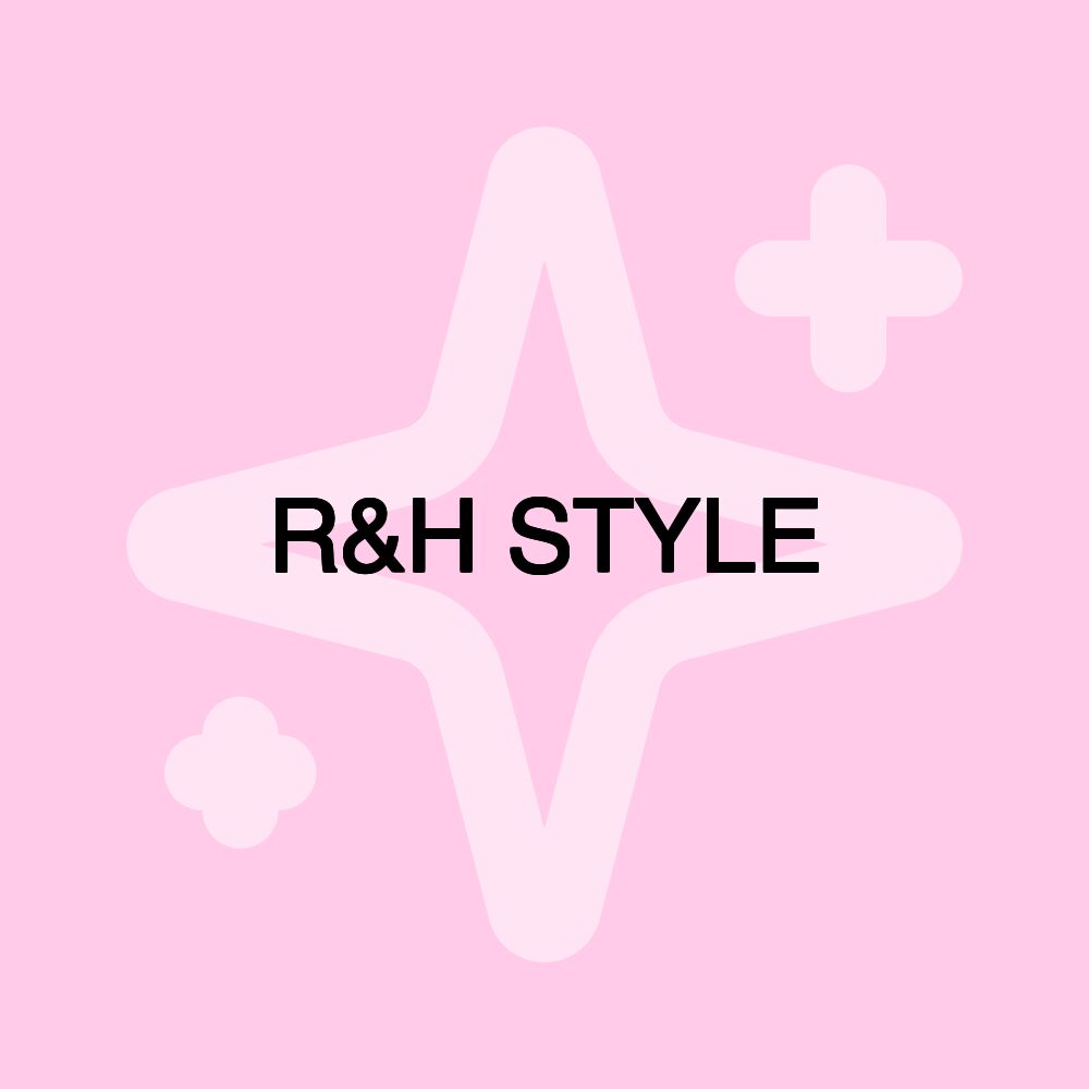 R&H STYLE