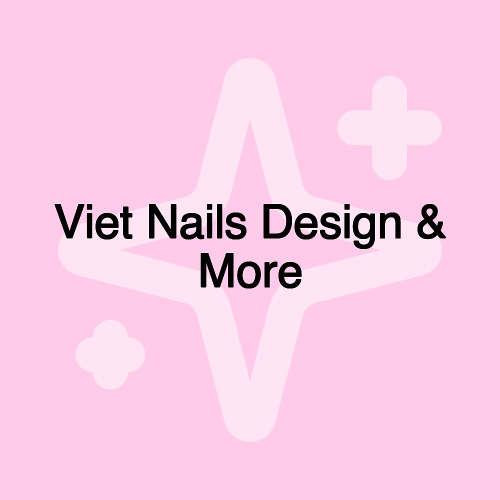 Viet Nails Design & More