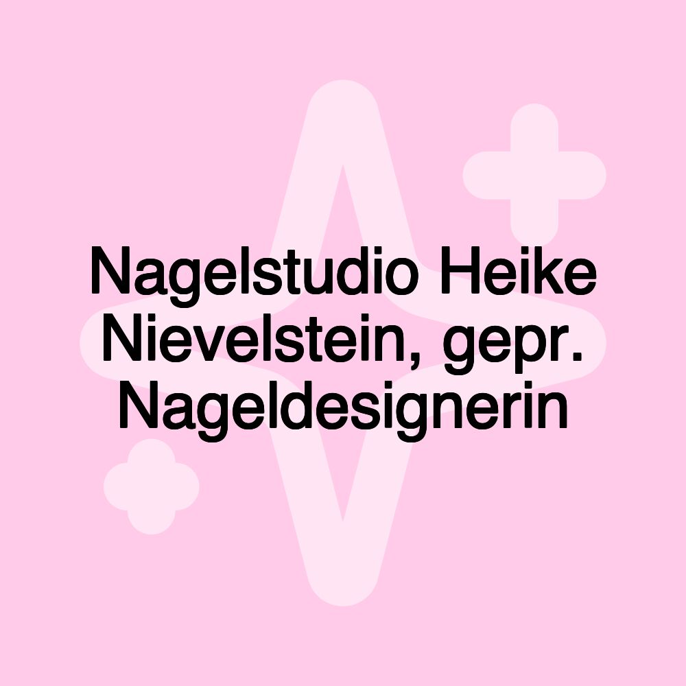 Nagelstudio Heike Nievelstein, gepr. Nageldesignerin