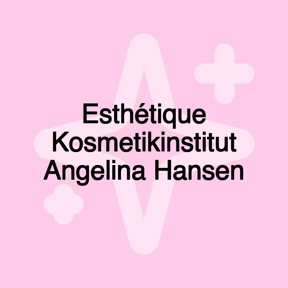 Esthétique Kosmetikinstitut Angelina Hansen