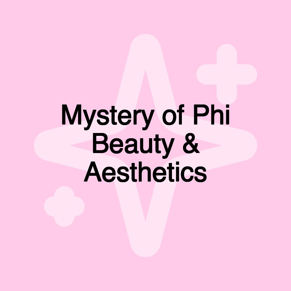 Mystery of Phi Beauty & Aesthetics