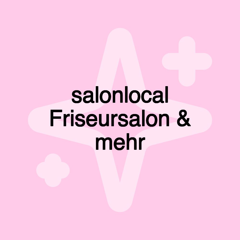 salonlocal Friseursalon & mehr