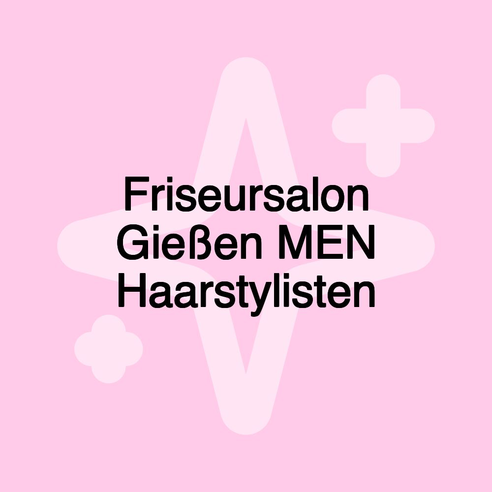 Friseursalon Gießen MEN Haarstylisten