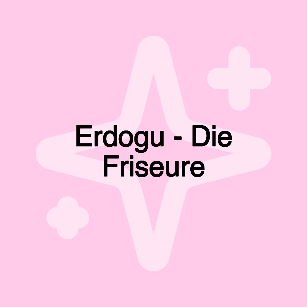 Erdogu - Die Friseure