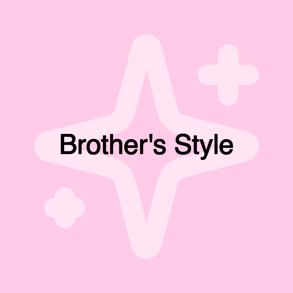 Brother's Style