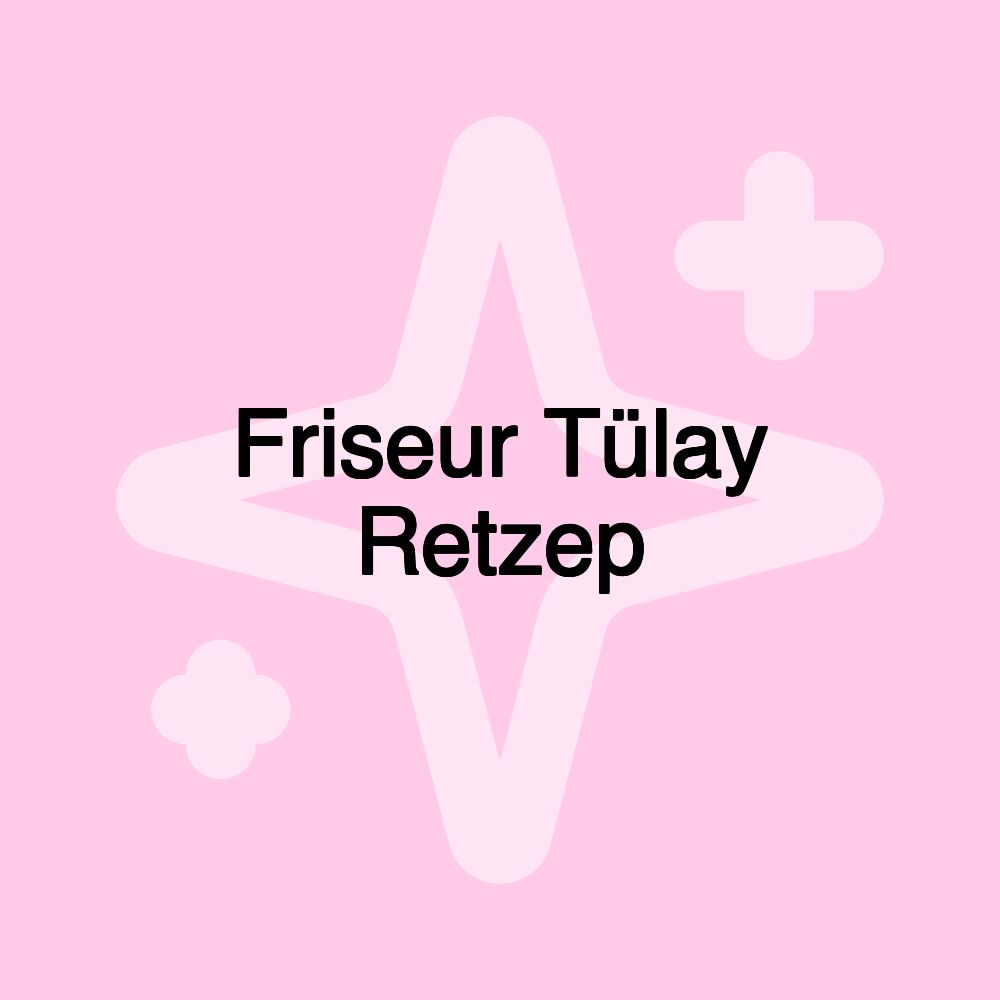 Friseur Tülay Retzep