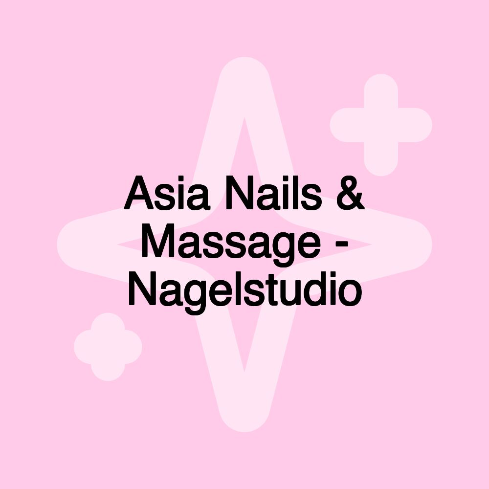 Asia Nails & Massage - Nagelstudio