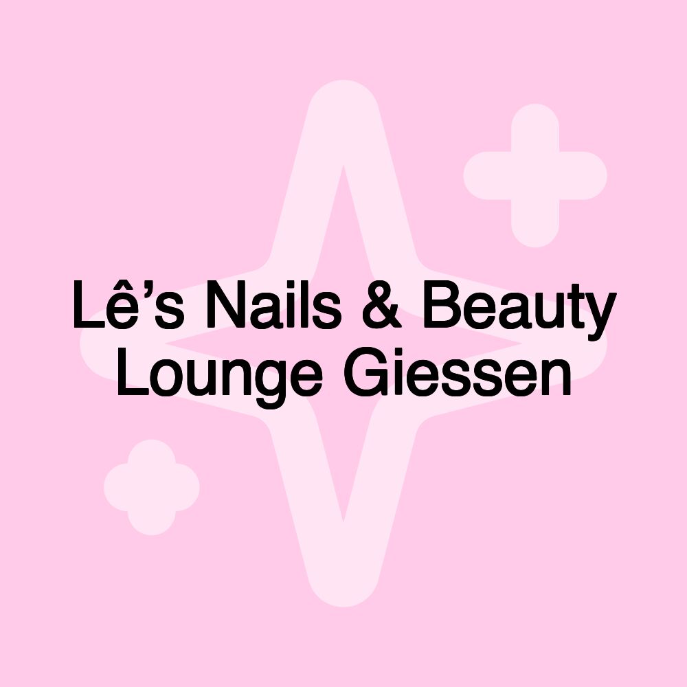 Lê’s Nails & Beauty Lounge Giessen