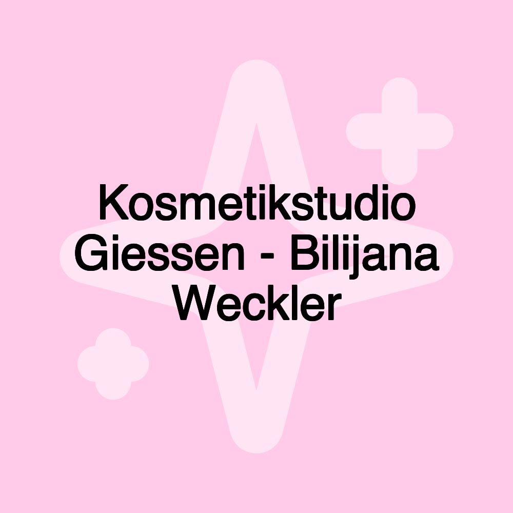 Kosmetikstudio Giessen - Bilijana Weckler