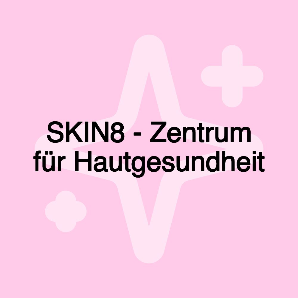 SKIN8 - Zentrum für Hautgesundheit