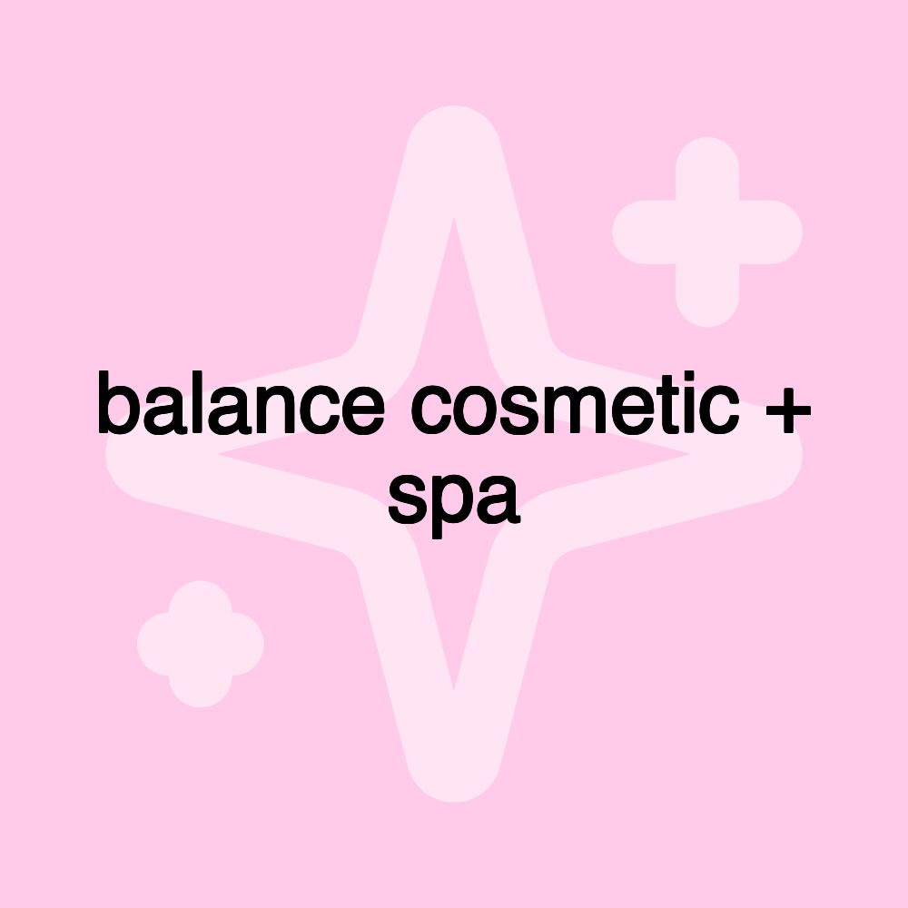 balance cosmetic + spa