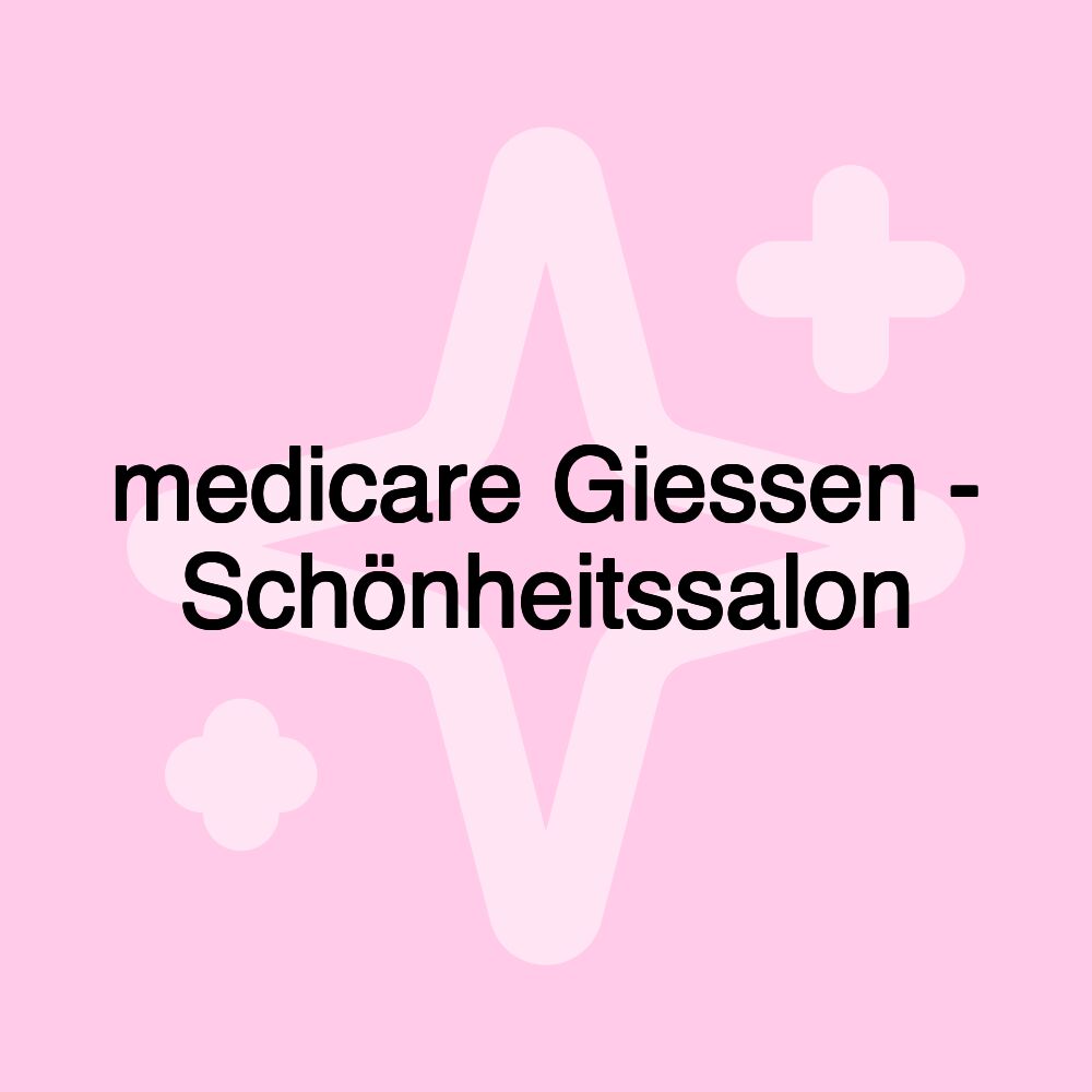 medicare Giessen - Schönheitssalon