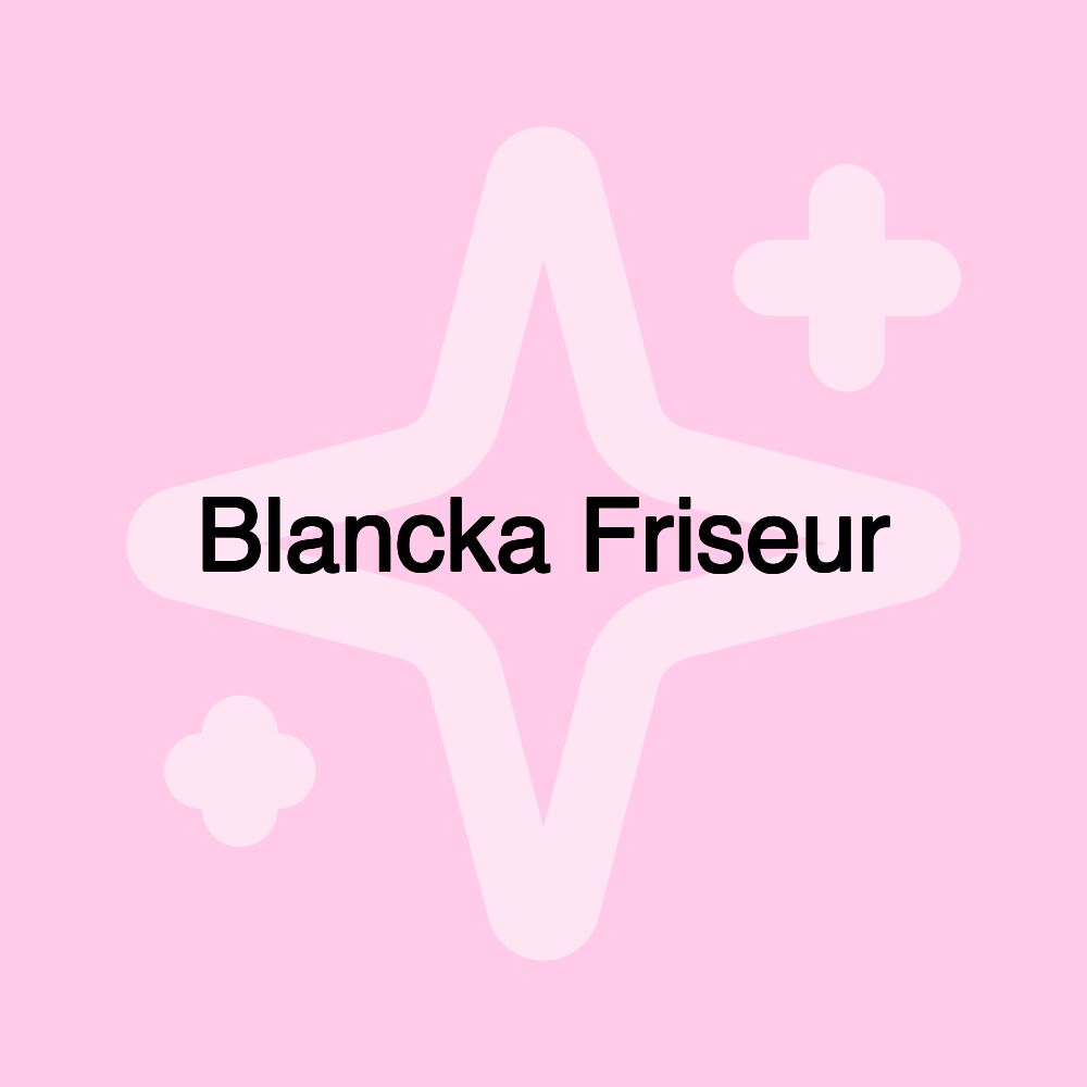 Blancka Friseur