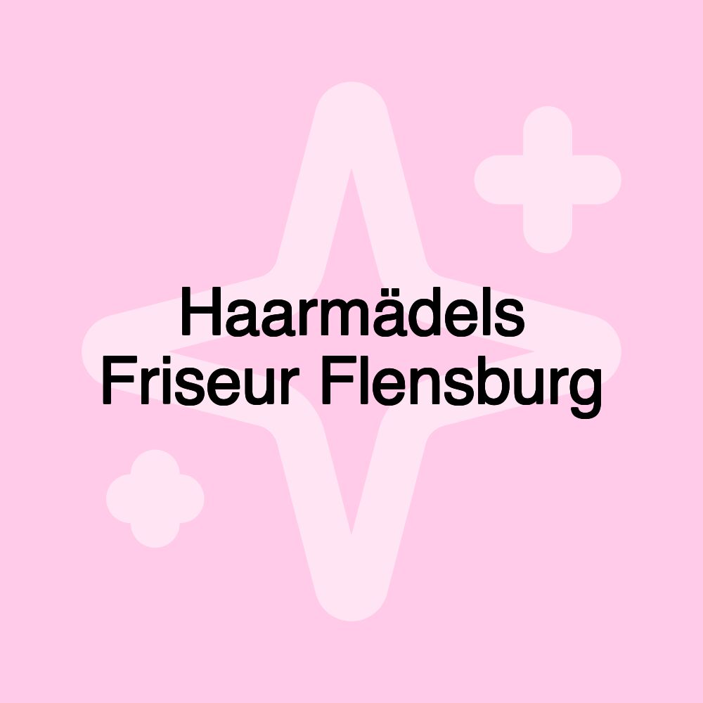 Haarmädels Friseur Flensburg