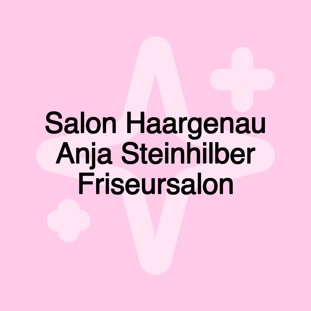 Salon Haargenau Anja Steinhilber Friseursalon