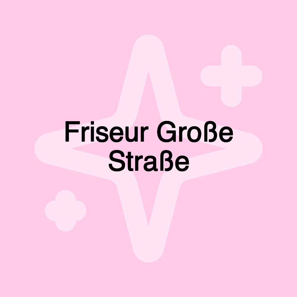 Friseur Große Straße