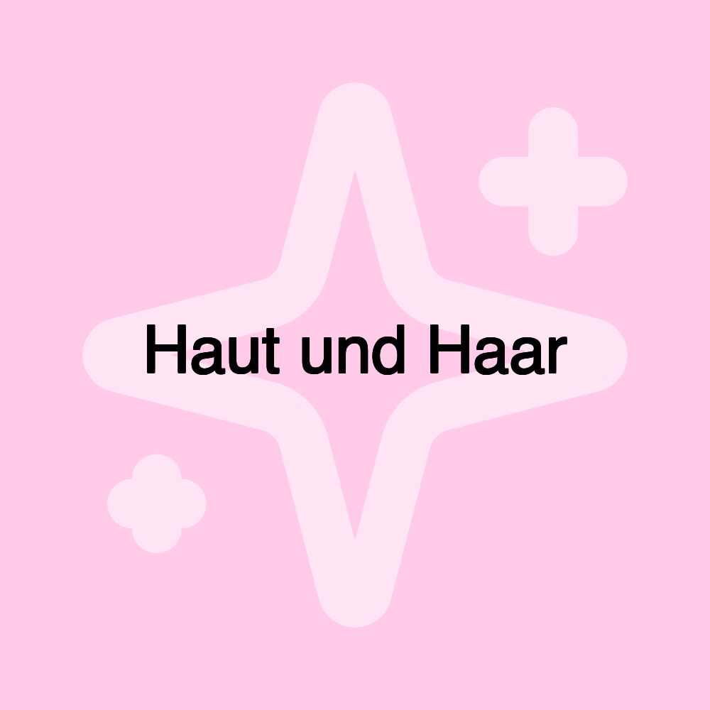 Haut und Haar