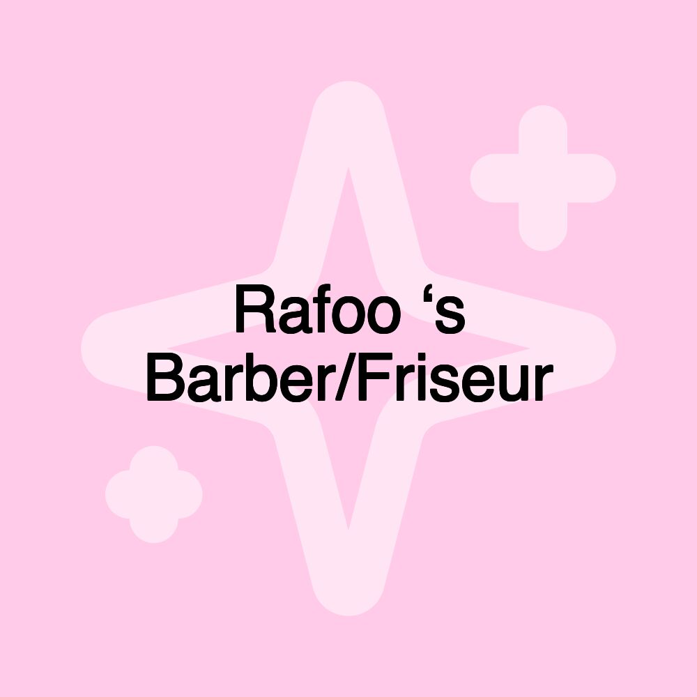 Rafoo ‘s Barber/Friseur