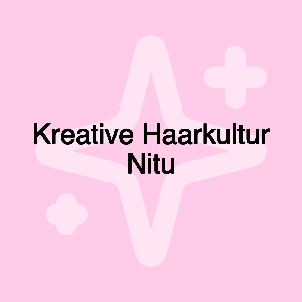 Kreative Haarkultur Nitu