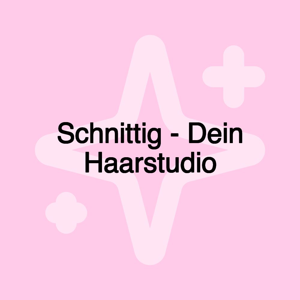 Schnittig - Dein Haarstudio