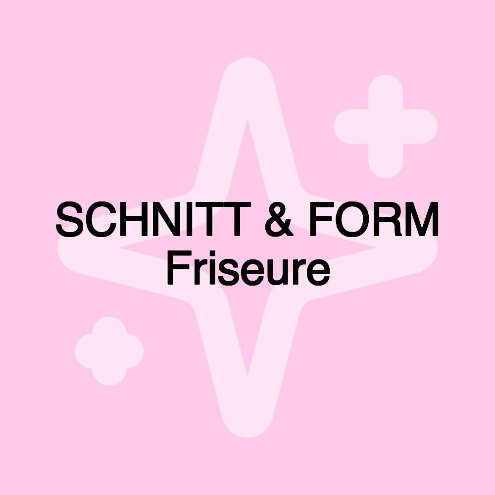 SCHNITT & FORM Friseure