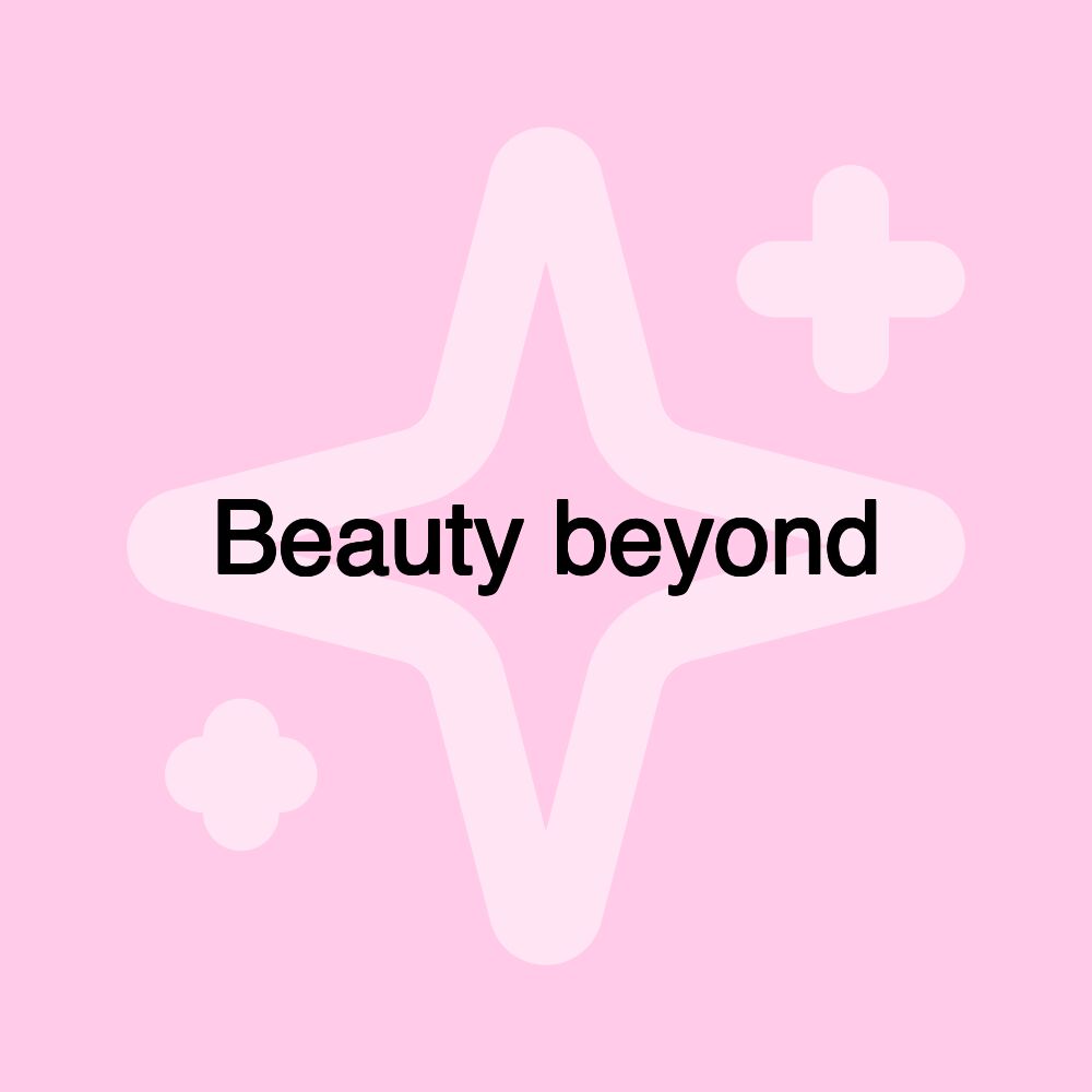 Beauty beyond