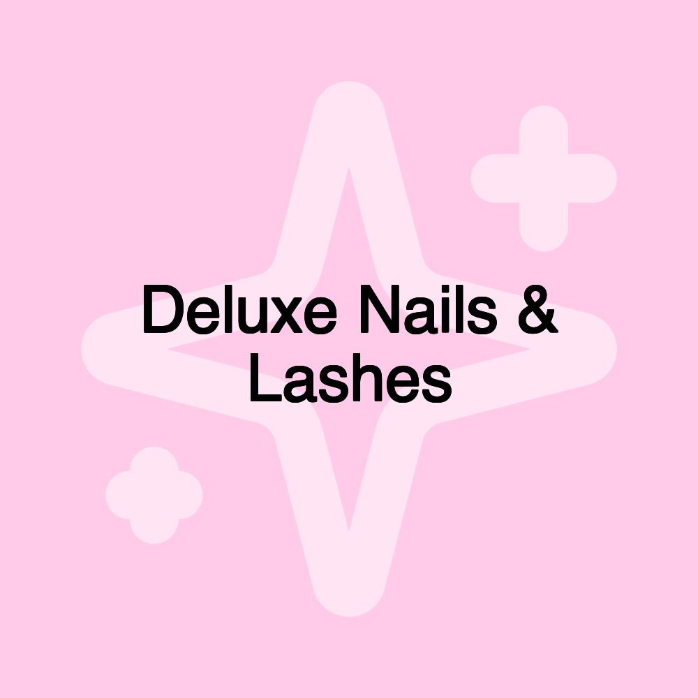 Deluxe Nails & Lashes