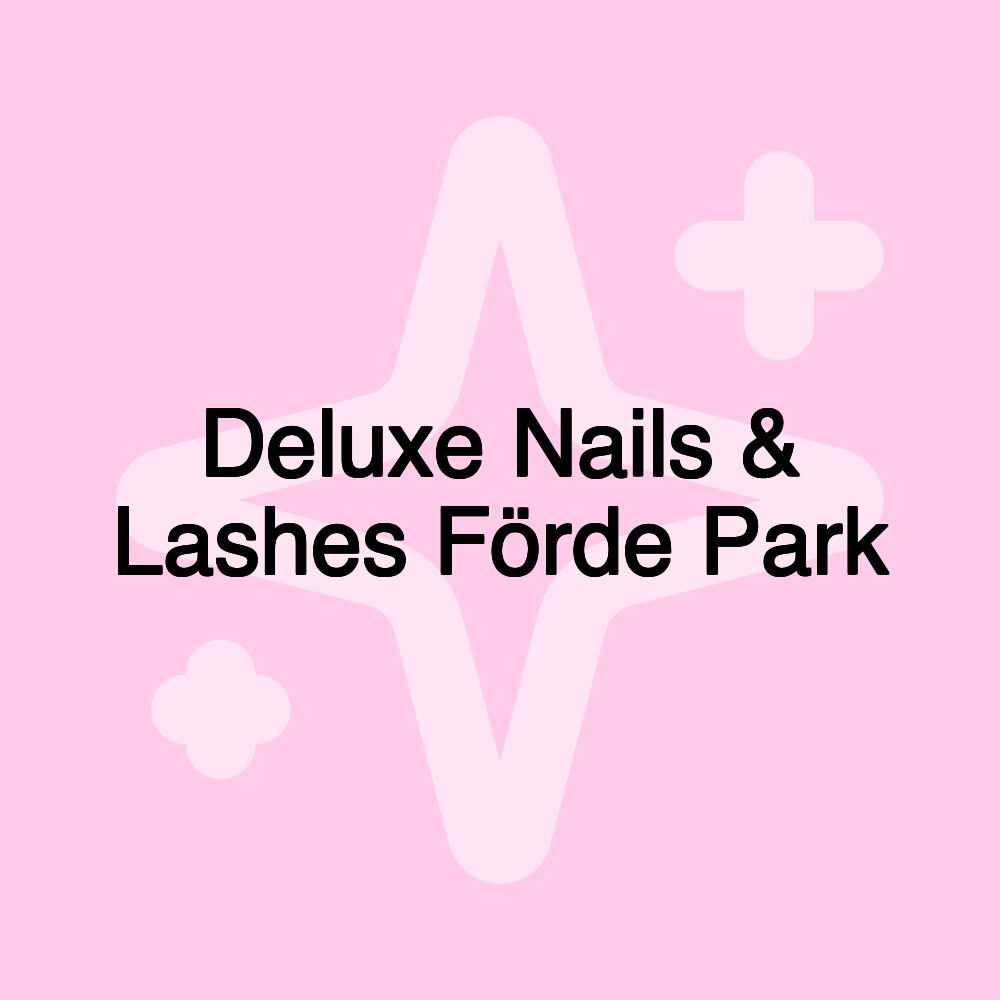 Deluxe Nails & Lashes Förde Park