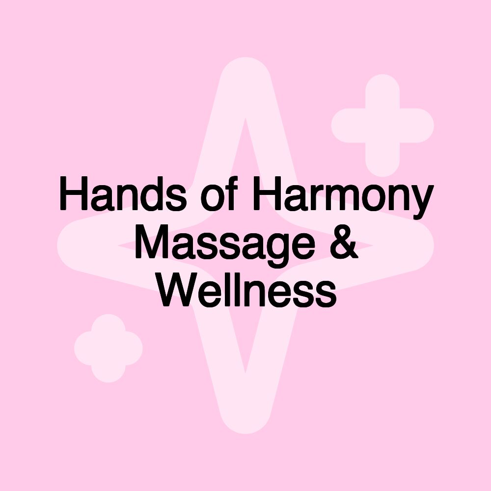 Hands of Harmony Massage & Wellness