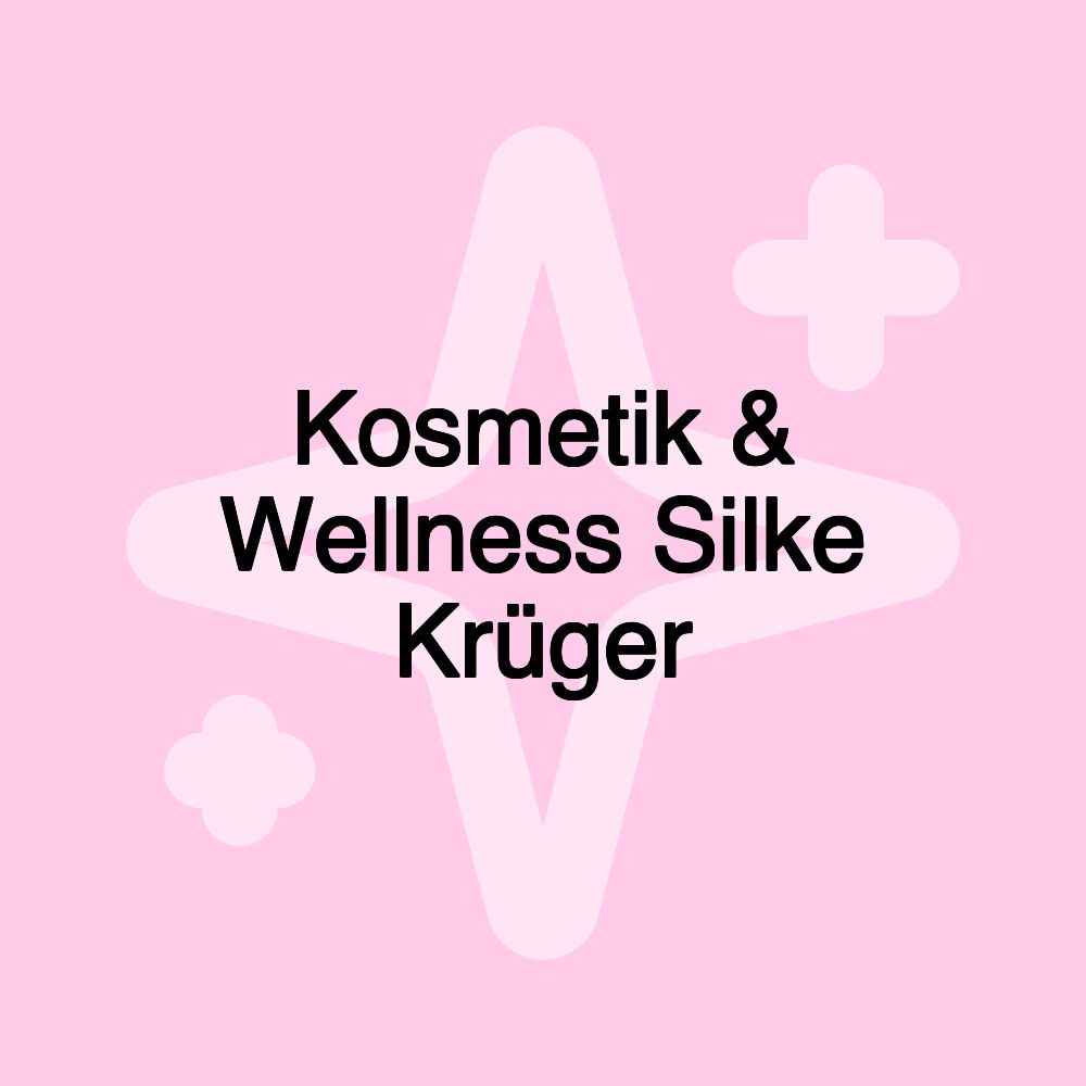 Kosmetik & Wellness Silke Krüger