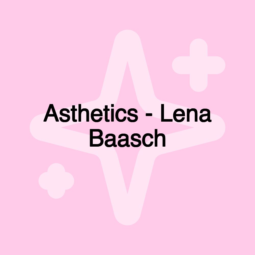 Asthetics - Lena Baasch