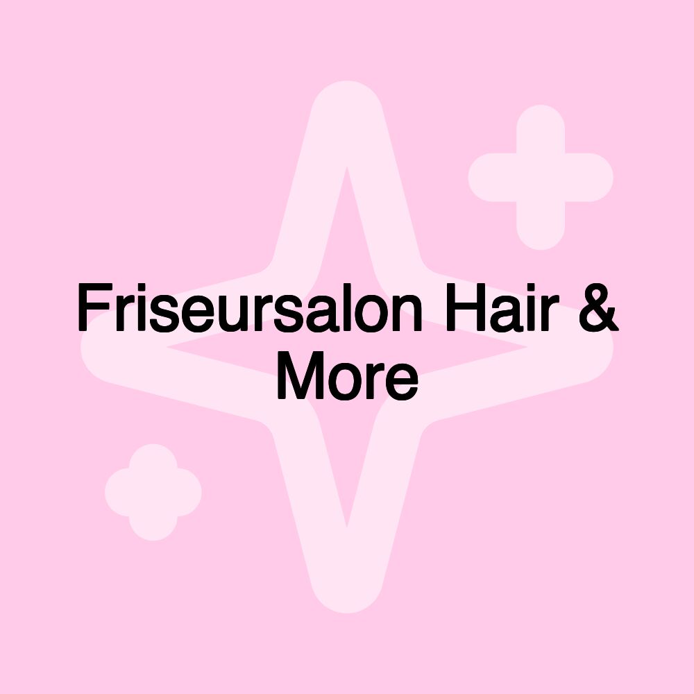 Friseursalon Hair & More