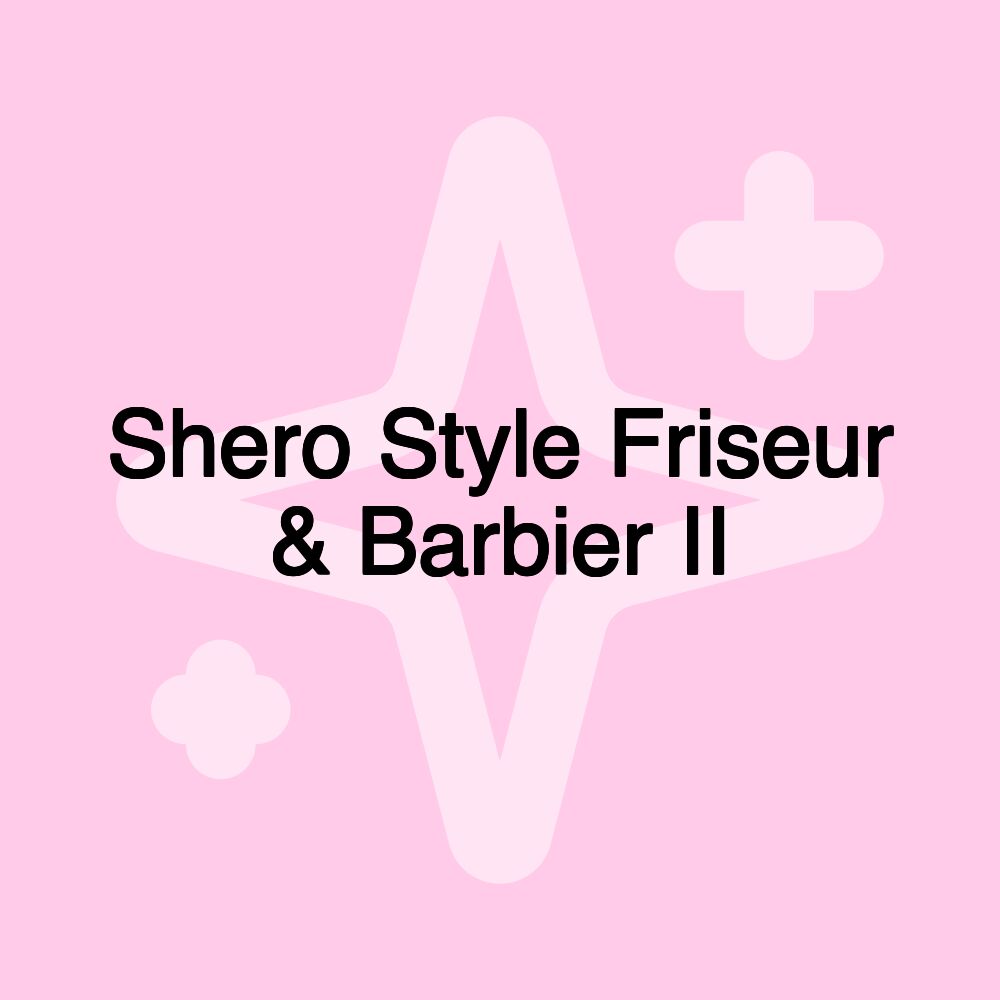 Shero Style Friseur & Barbier II