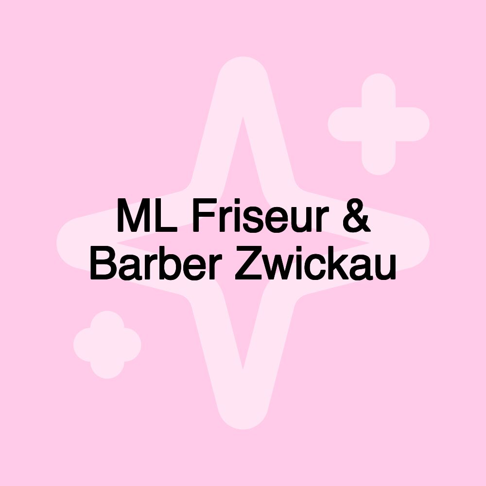 ML Friseur & Barber Zwickau