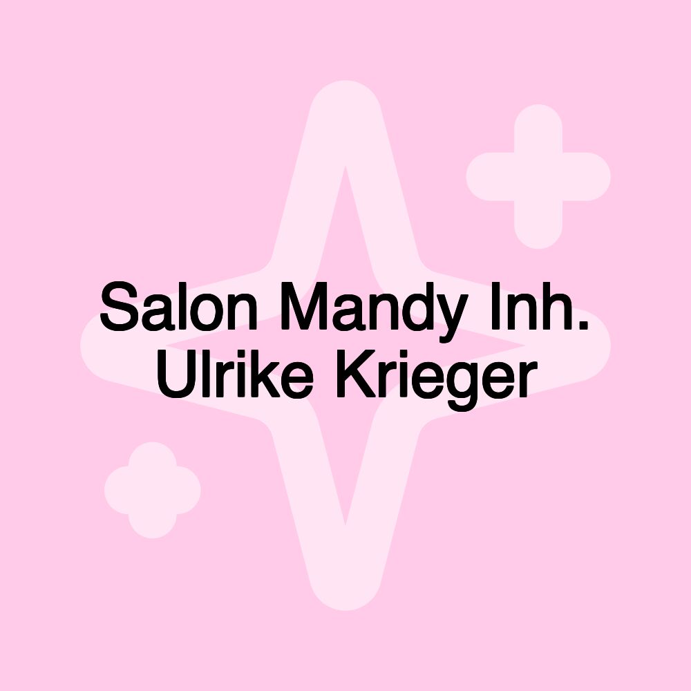 Salon Mandy Inh. Ulrike Krieger