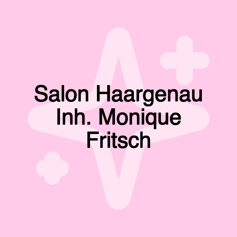 Salon Haargenau Inh. Monique Fritsch