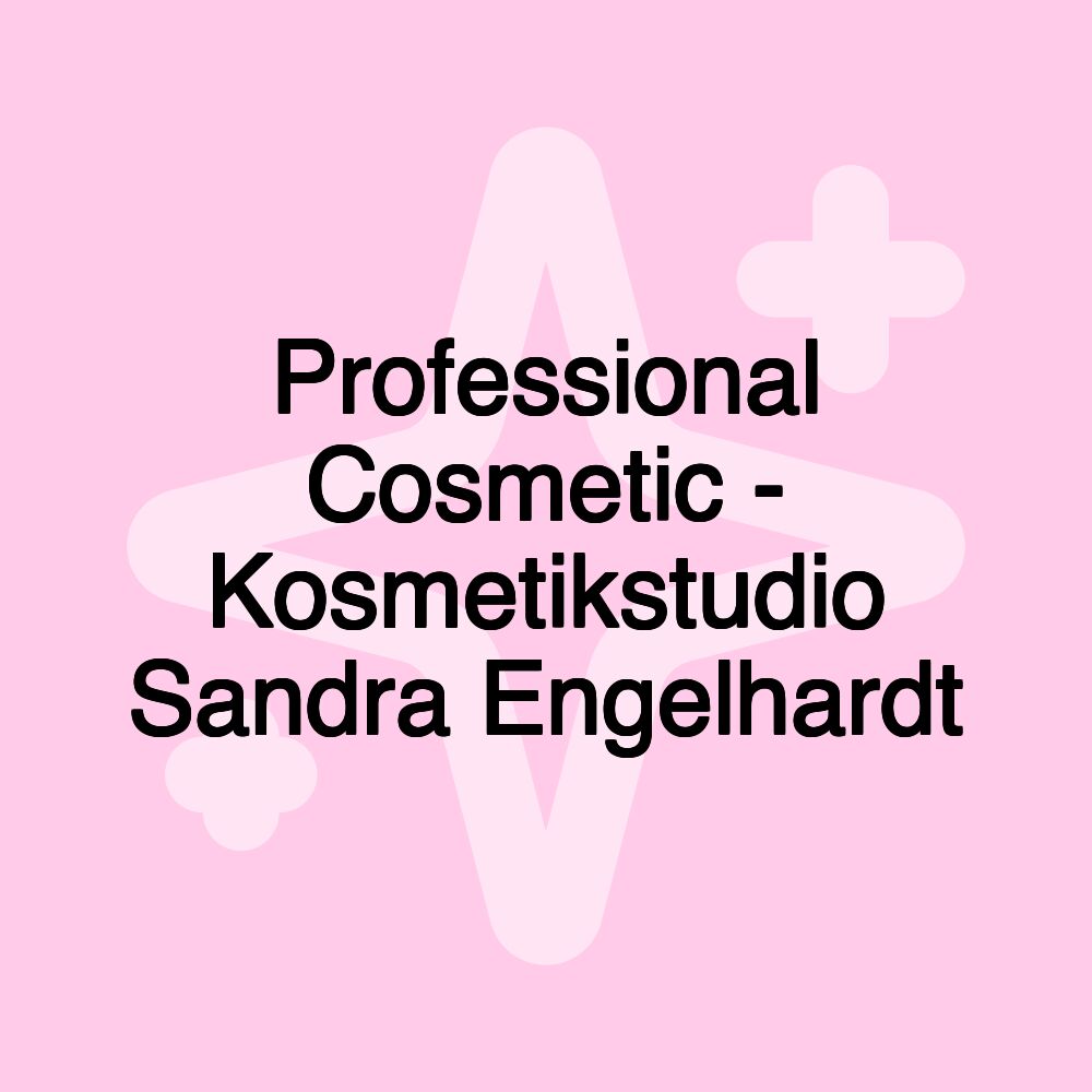 Professional Cosmetic - Kosmetikstudio Sandra Engelhardt