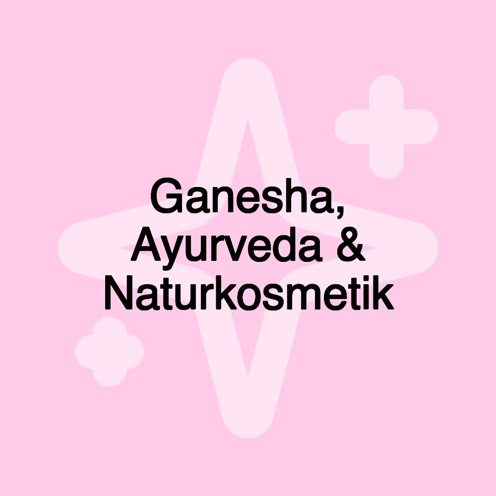 Ganesha, Ayurveda & Naturkosmetik