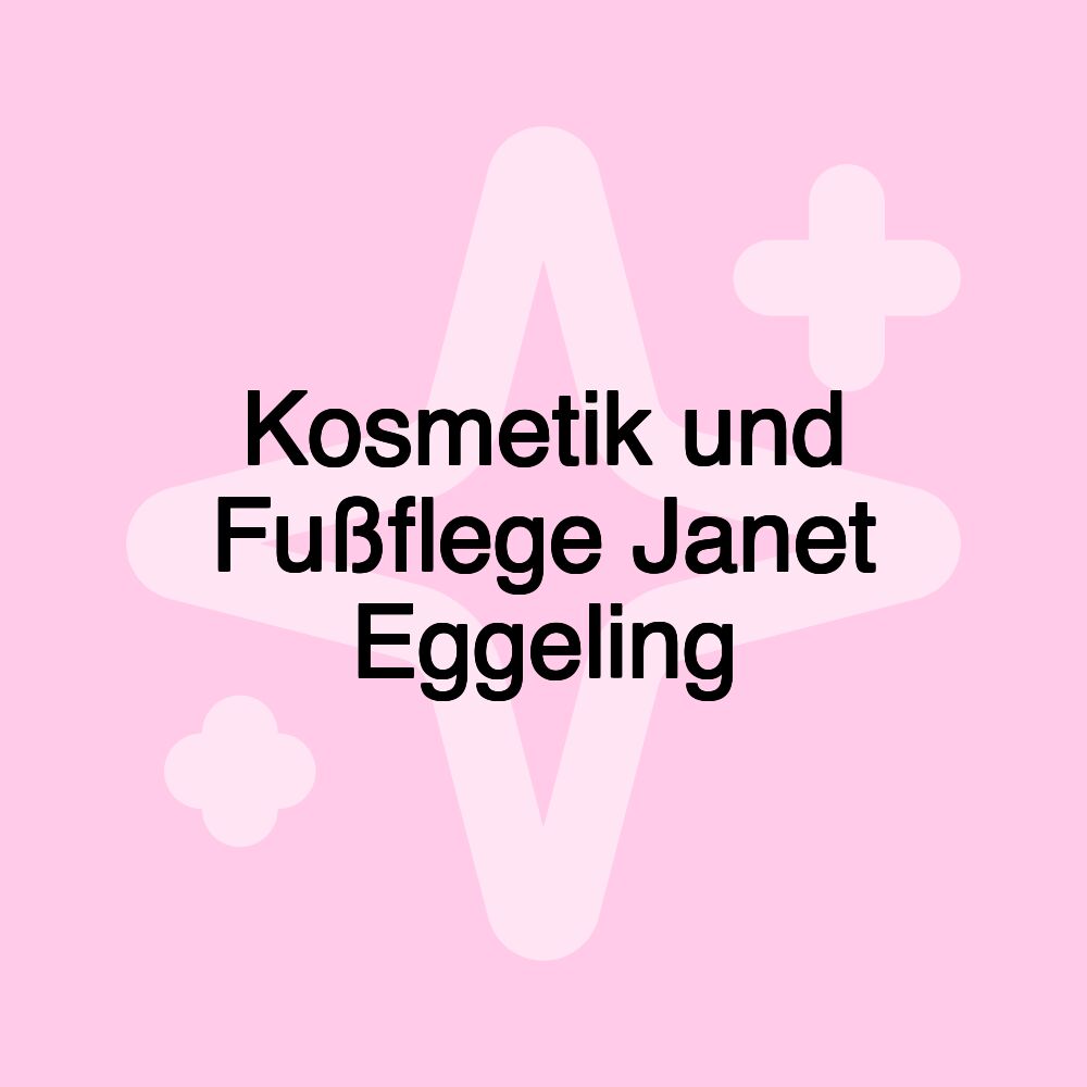 Kosmetik und Fußflege Janet Eggeling