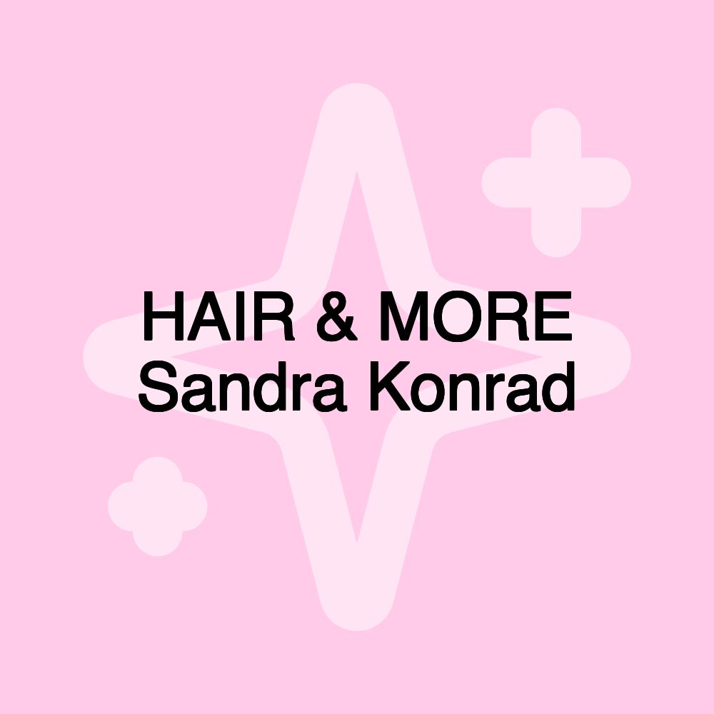 HAIR & MORE Sandra Konrad