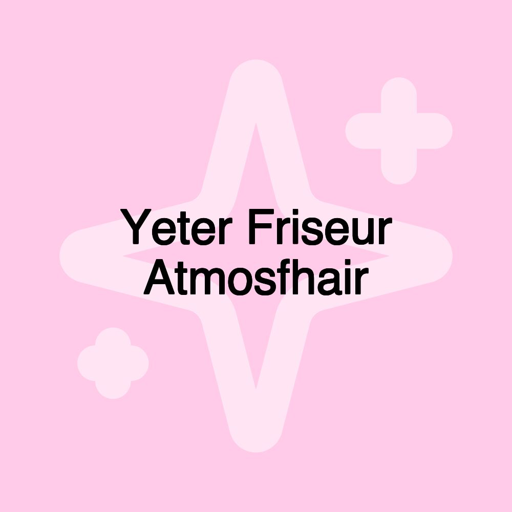 Yeter Friseur Atmosfhair