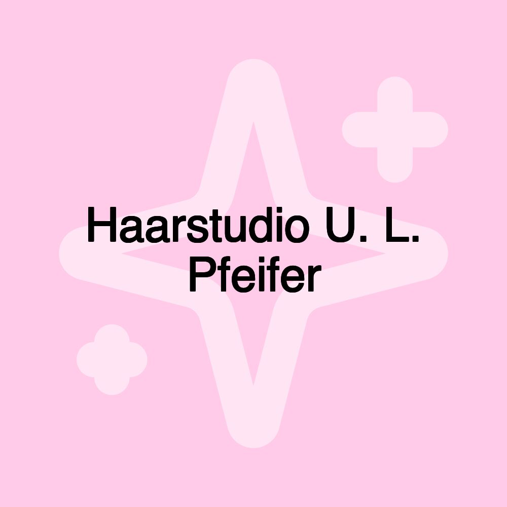 Haarstudio U. L. Pfeifer