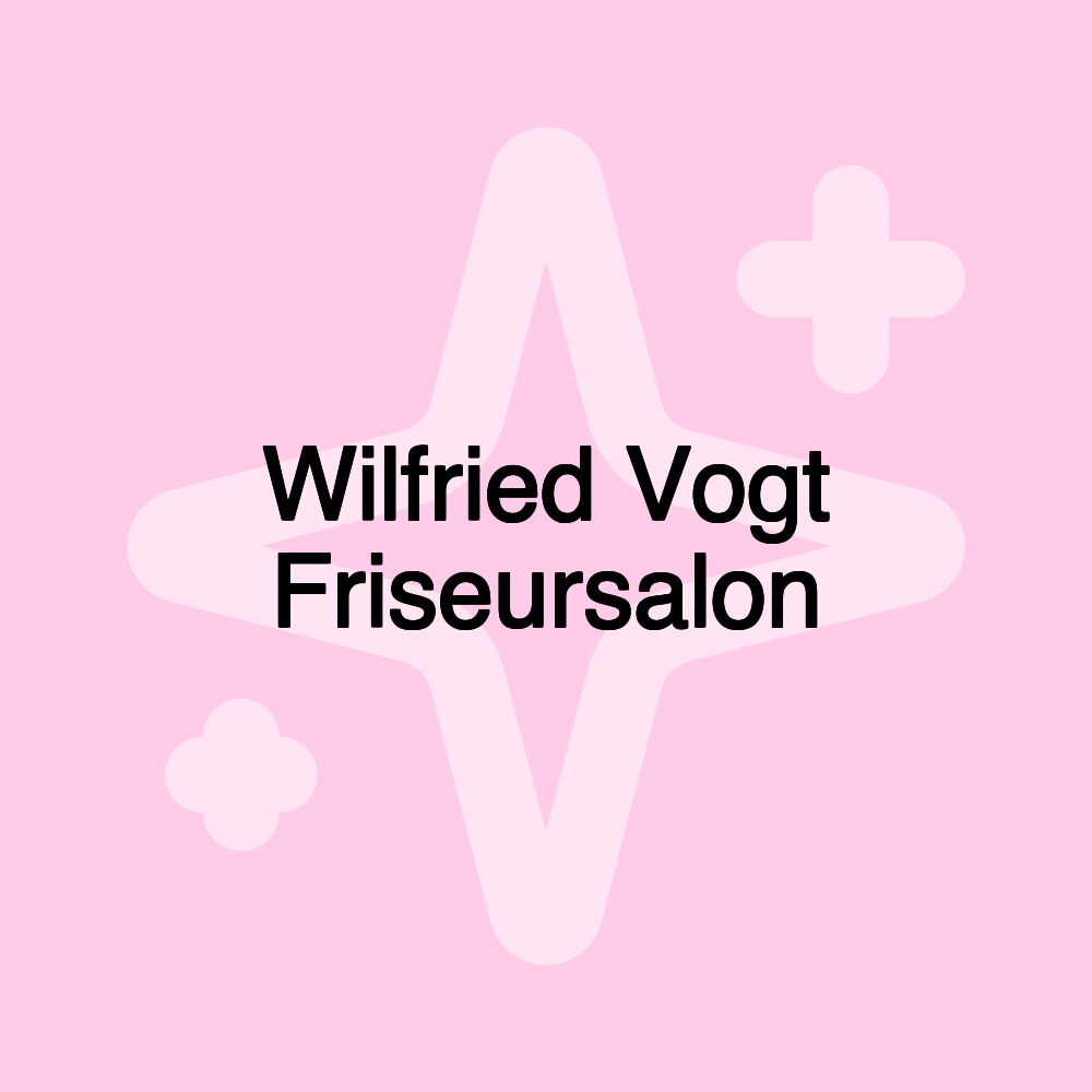 Wilfried Vogt Friseursalon