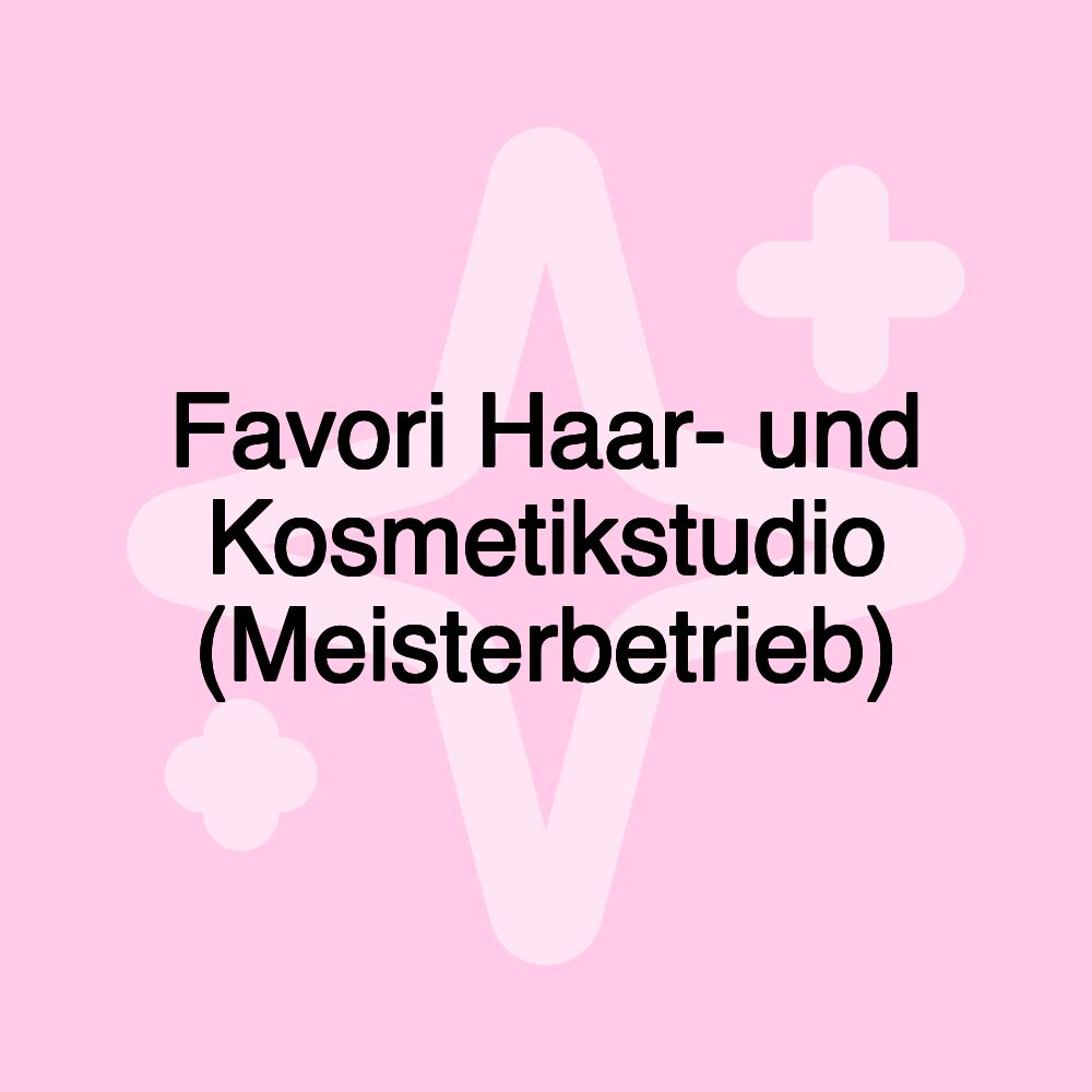 Favori Haar- und Kosmetikstudio (Meisterbetrieb)